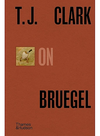 T. J. Clark on Bruegel