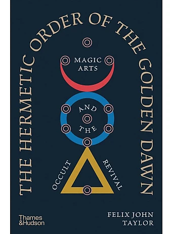 The Hermetic Order of the Golden Dawn