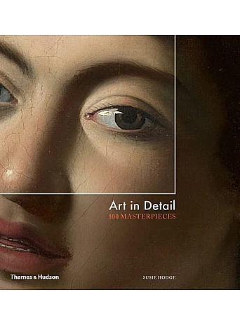 Art in Detail . 100 Masterpieces