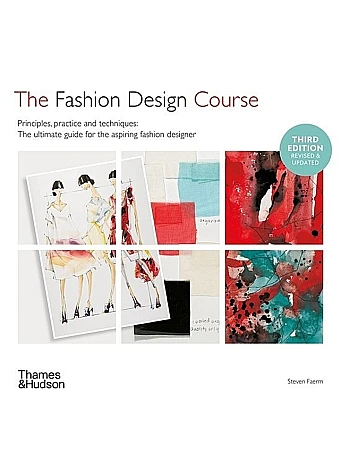 Fashion Design Course : Principles, Practice and Techniques