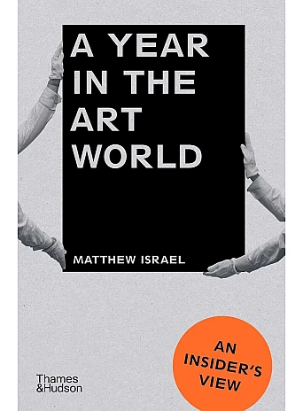 A Year in the Art World. An Insider's View