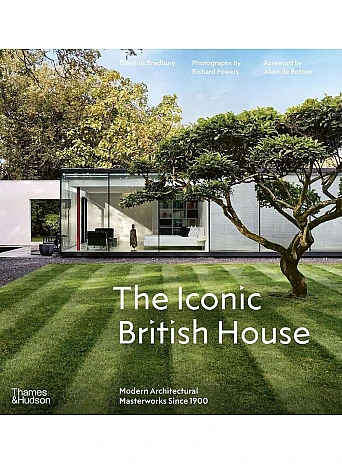 The Iconic British House. Modern Architectural Masterworks Since 1900