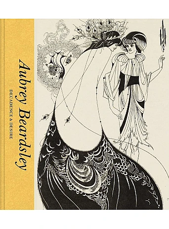 Aubrey Beardsley . Decadence and Desire