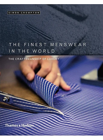The Finest Menswear in the World . The Craftsmanship of Luxury