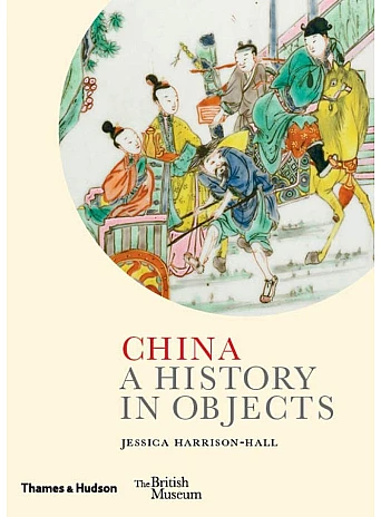 China. A History in Objects