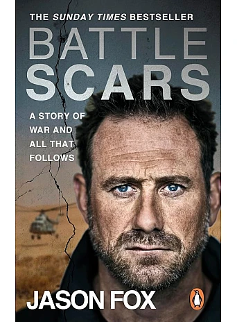 Battle Scars: A Story of War and All That Follows