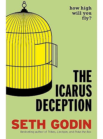 The Icarus Deception. Seth Godin