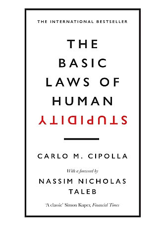 The Basic Laws of Human Stupidity The Basic Laws of Human Stupidity