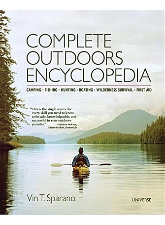 Complete Outdoors Encyclopedia : Camping, Fishing, Hunting, Boating, Wilderness Survival, First Aid Complete Outdoors Encyclopedia : Camping, Fishing, Hunting, Boating, Wilderness Survival, First Aid