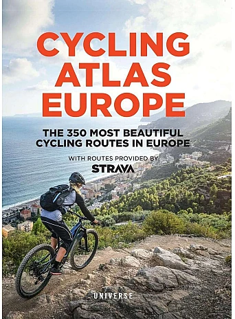 Cycling Atlas Europe. The 350 Most Beautiful Cycling Trips in Europe (Cycling Atlases)