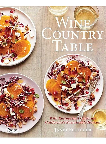 Wine Country Table : Recipes Celebrating California's Sustainable Harvest