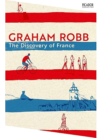 The Discovery of France. Graham Robb
