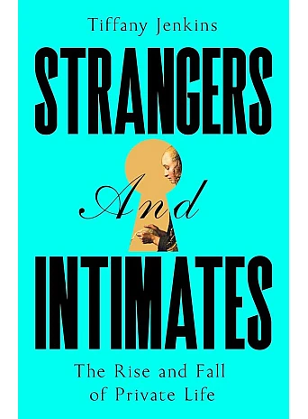 Strangers and Intimates. Tiffany Jenkins