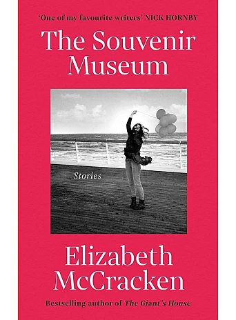 The Souvenir Museum. Elizabeth McCracken