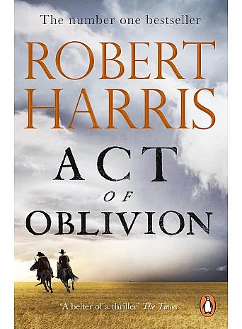 Act of Oblivion. Robert Harris