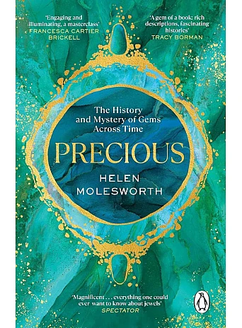 Precious. The History and Mystery of Gems