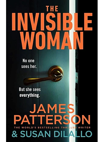 The Invisible Woman. James Patterson