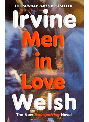 Men in Love. Irvine Welsh