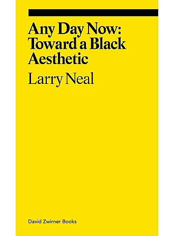 Any Day Now. Toward a Black Aesthetic
