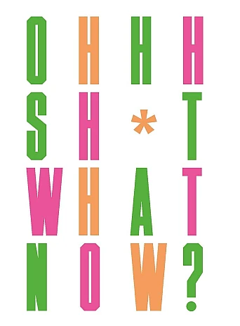 Oh Sh*t... What Now? : Honest Advice for New Graphic Designers