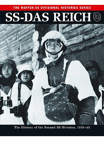 SS-Das Reich. The History of the Second SS Division, 1939–45 (Waffen-SS Divisional Histories)
