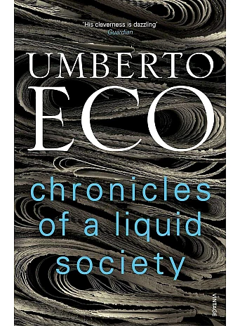 Chronicles Of A Liquid Society. Umberto Eco