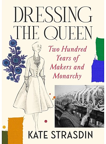 Dressing the Queen. Kate Strasdin