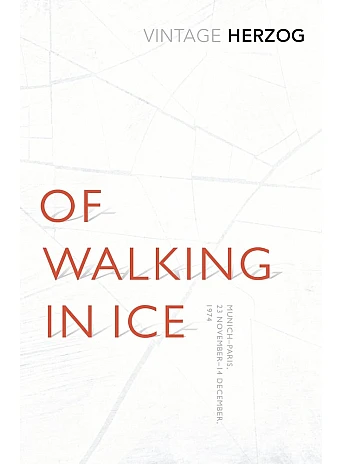 Of Walking In Ice. Werner Herzog