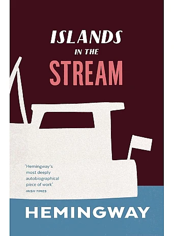 Islands in the Stream. Ernest Hemingway