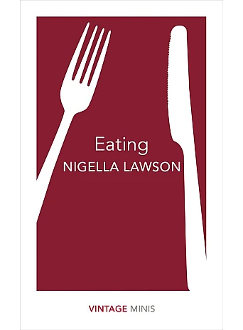 Eating. Nigella Lawson