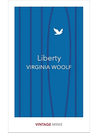 Liberty. Virginia Woolf Liberty. Virginia Woolf