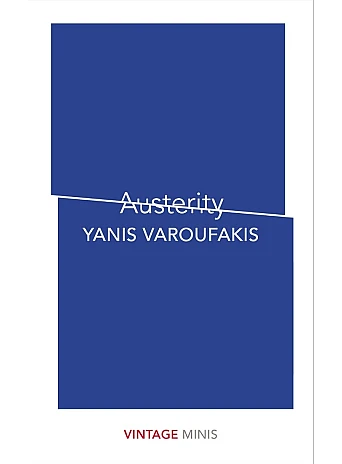 Austerity. Yanis Varoufakis