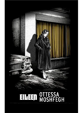 Eileen. Ottessa Moshfegh Eileen. Ottessa Moshfegh