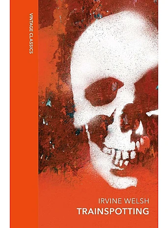 Trainspotting. Irvine Welsh