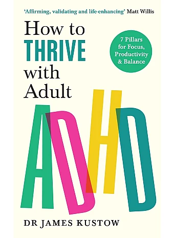 How to Thrive with Adult ADHD