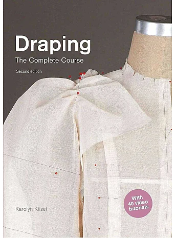 Draping: The Complete Course : Second Edition