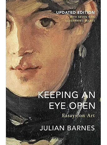 Keeping an Eye Open. Julian Barnes