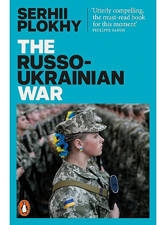 The Russo-Ukrainian War. Serhii Plokhy