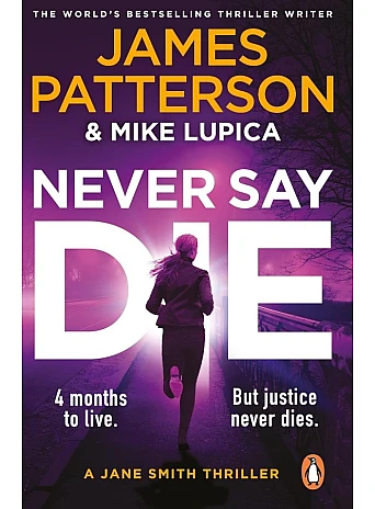 Never Say Die. James Patterson