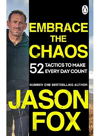 Embrace the Chaos. 52 Tactics to Make Every Day Count