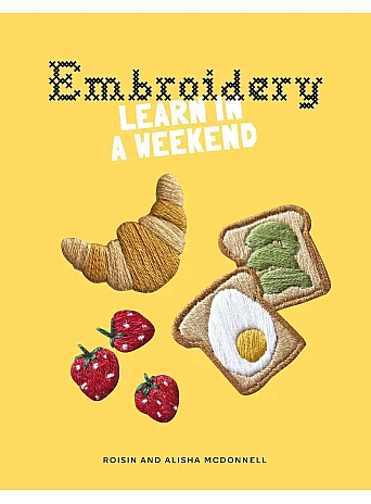 Embroidery. Learn in a Weekend
