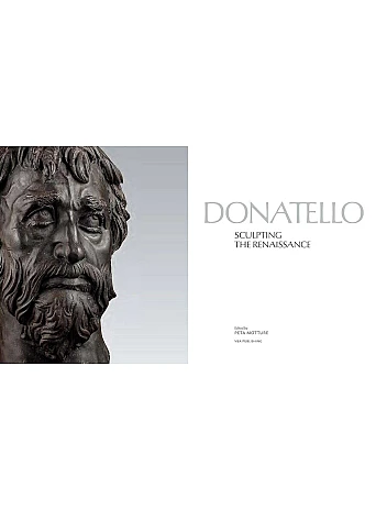 Donatello. Sculpting the Renaissance
