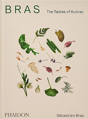 Bras, The Tastes of Aubrac : recipes and stories from the world-renowned French restaurant 