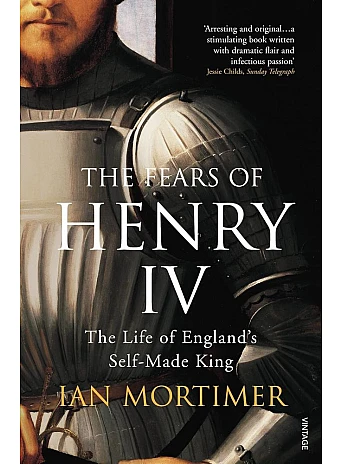 The Fears of Henry IV. Ian Mortimer The Fears of Henry IV. Ian Mortimer