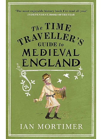 The Time Traveller's Guide to Medieval England