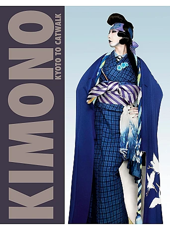 Kimono : Kyoto to Catwalk