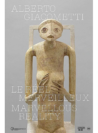 Alberto Giacometti : Le reel merveilleux