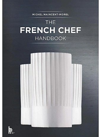 The French Chef Handbook . La cuisine de reference