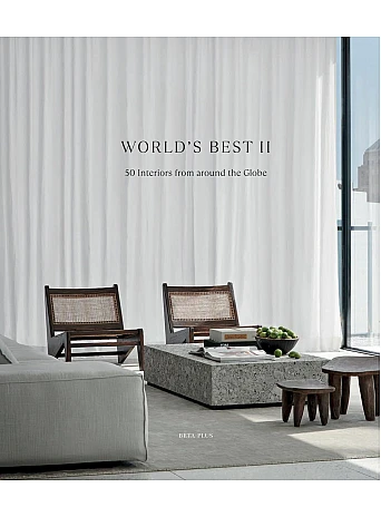 World's Best II: 50 Interiors From Around the Globe