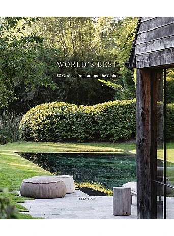 World's Best - 50 Gardens from Around the Globe